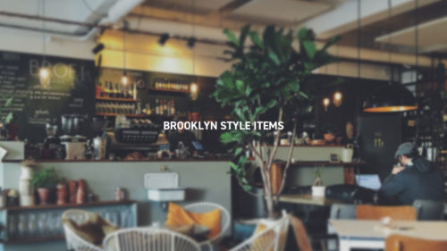 BROOKLYN STYLE ITEMS